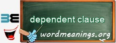 WordMeaning blackboard for dependent clause